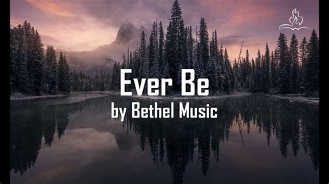 Ever Be Bethel Music With Lyrics Youtube