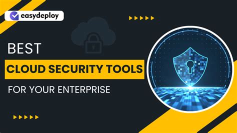 Best Cloud Security Tools For Your Enterprise