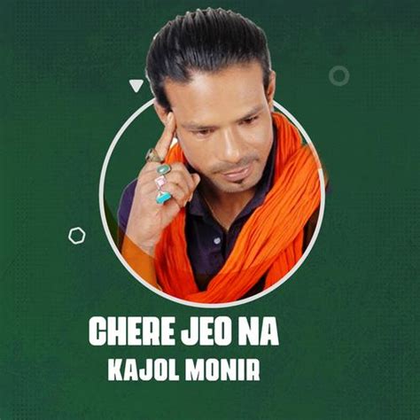 Chere Jeo Na Official Tiktok Music Album By Kajol Monir Listening