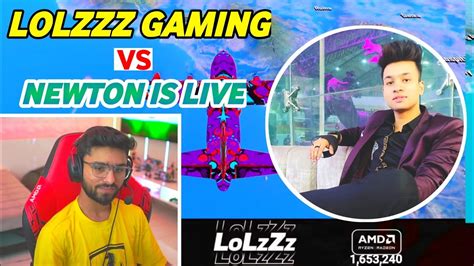 LoLzZz Gaming Vs Newton Is Live Newton Is Live Vs LoLzZz Gaming YouTube