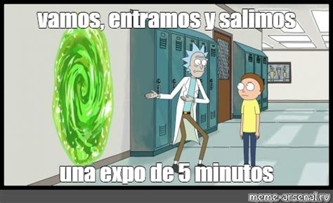 Meme Vamos Entramos Y Salimos Una Expo De 5 Minutos All Templates