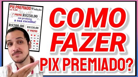 Como Fazer Pix Premiado Super Dica Para Consultoras Venda Seu