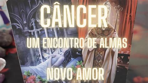 CÂncer ️‍🔥♋ Novo Amor ️‍🔥 Tudo Sobre O Seu Novo Amor ️‍🔥 Youtube