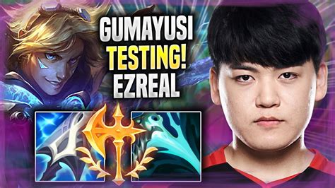 GUMAYUSI TESTING EZREAL IN KR SOLOQ T1 Gumayusi Plays Ezreal ADC Vs