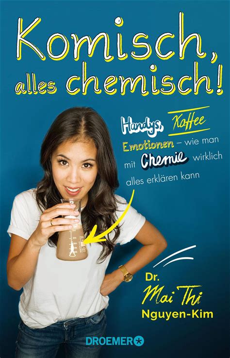 Dr. Mai Thi Nguyen-Kim: Komisch, alles chemisch!