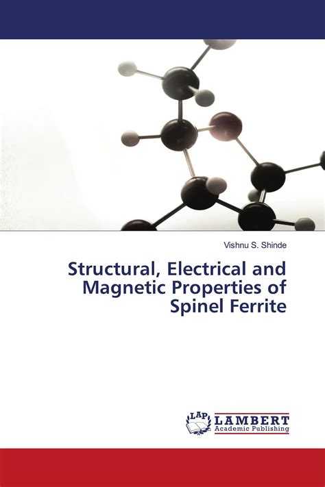 Structural, Electrical and Magnetic Properties of Spinel Ferrite / 978 ...