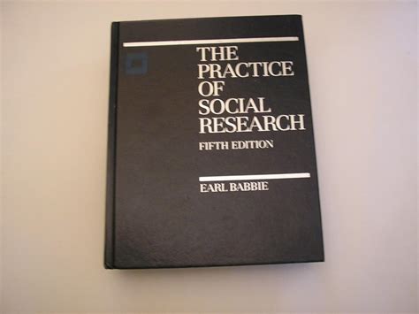 The Practice Of Social Research Babbie Earl 9780534097264 Amazon