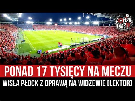 Ponad 17 tysięcy na meczu Wisła Płock z oprawą na Widzewie LEKTOR