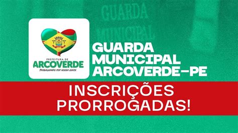 CONCURSO GUARDA ARCOVERDE PE INSCRIÇÕES PRORROGADAS YouTube