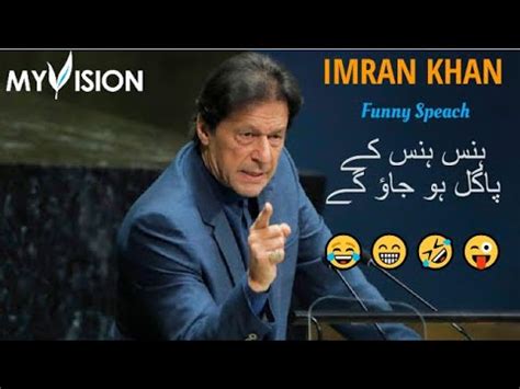 Imran Khan PTI Funny Speech Chairman PTI Imran Khan Imran Khan Got