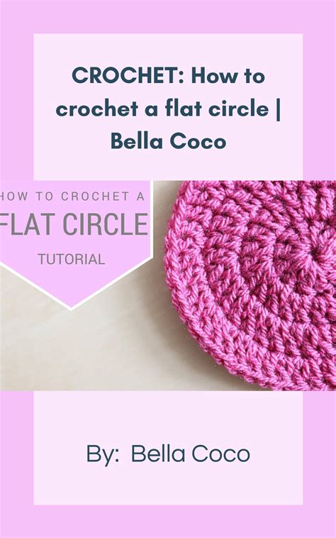 Crochet How To Crochet A Flat Circle Bella Coco Artofit