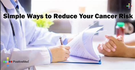 Simple Ways To Reduce Your Cancer Risk Positivemed