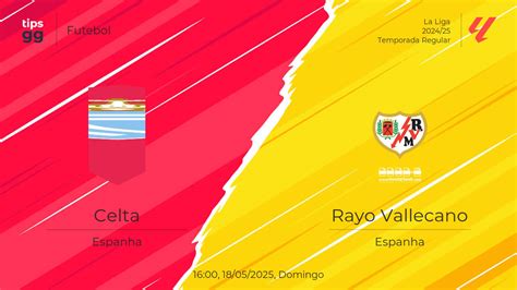 Celta X Rayo Vallecano 18 05 2025 Na La Liga 2024 25 Futebol Tips GG