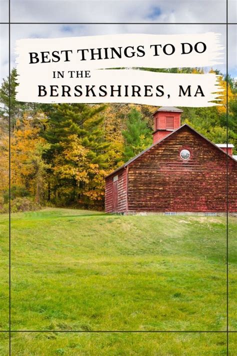 Best Things To Do In The Berkshires Ma 12 Berkshire Attractions