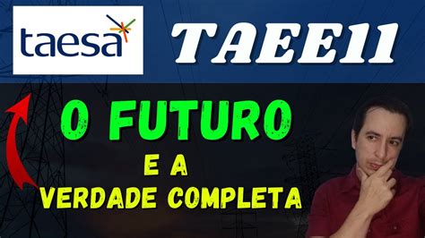 TAEE11 TAESA O FUTURO TAEE4 TAEE3 ANALISE FUNDAMENTALISTA TRPL4 E