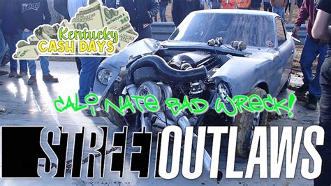 Kentucky Cash Days Street Outlaws Cali Nate Bad Wreck Sketchys