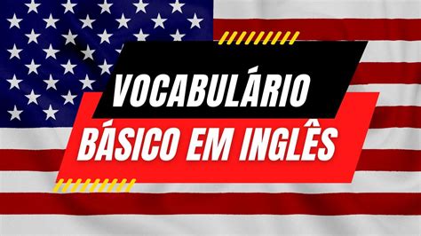 Vocabulário Básico De Inglês Aprendendo O Essencial