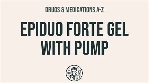 How To Use Epiduo Forte Gel With Pump Explain Uses Side Effects