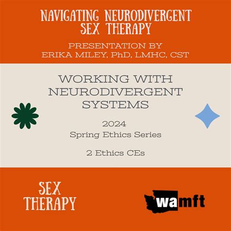 Navigating Neurodiversity In Sex Therapy 2024 Ethics And Integrity Series Wamft