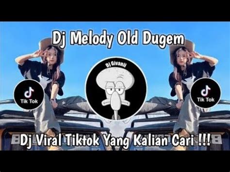 Dj Melody Old Dugem Dj Poem Without Words Viral Tiktok Terbaru Yang