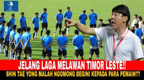 TEGASJelang Laga Melawan Timor Leste Shin Tae Yong Ngomong Malah