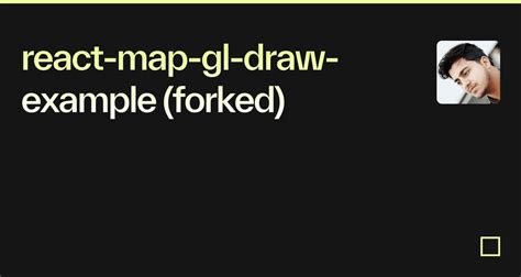 React Map Gl Draw Example Forked Codesandbox