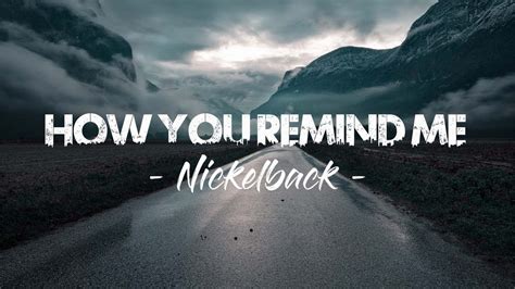 How You Remind Me Nickelback Lyric Video Youtube