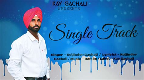 Single Track Official Video Kuljinder Gachali Rambo Latest