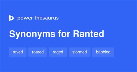 Ranted synonyms - 217 Words and Phrases for Ranted