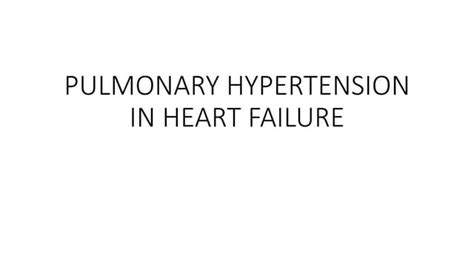 PULMONARYHYPERTENSION IN HEART FAILURE.pptx