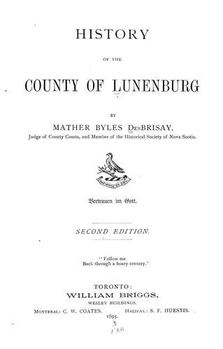 History of the county of Lunenburg by Mather B. DesBrisay | Open Library