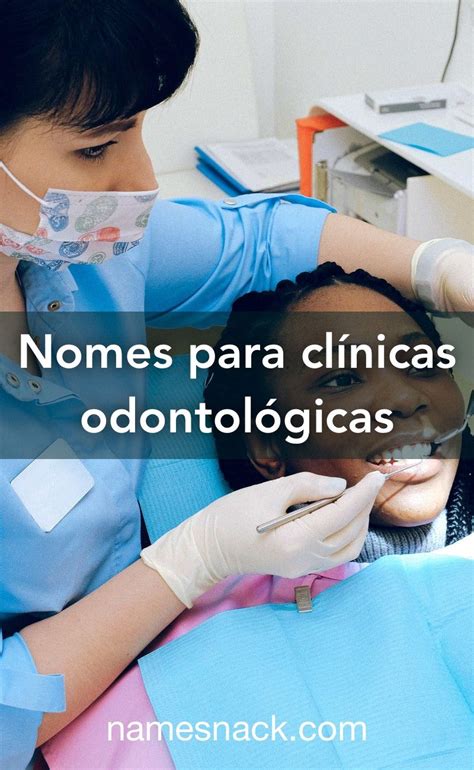 10 nomes profissionais para a sua clínica odontológica Dental