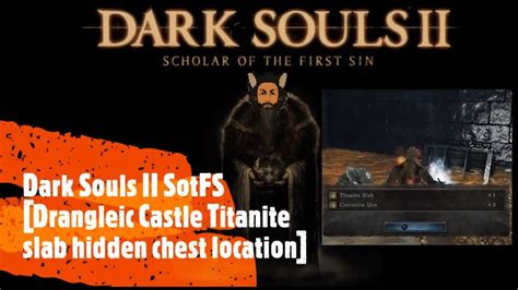 Dark Souls II SotFS Drangleic Castle Titanite Slab Hidden Chest