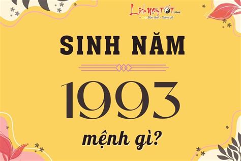 Năm 93 là mệnh gì Khám phá vận mệnh tuổi Quý Dậu 1993