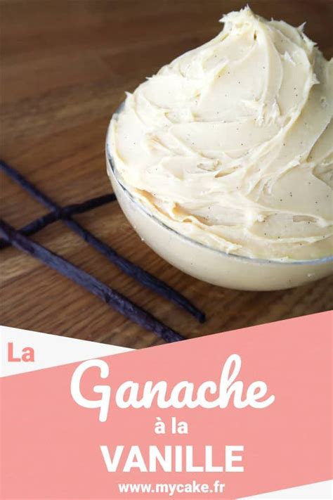 Recette Ganache Vanille Facile Et Inratable Astuces Artofit