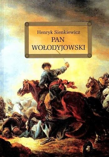 Wszystko To Ju By O Pan Wo Odyjowski Henryk Sienkiewicz