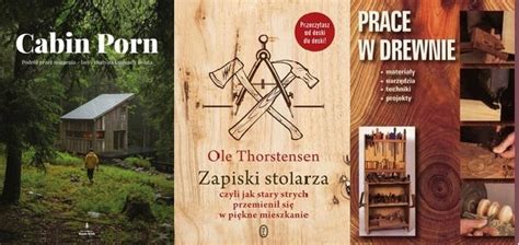 Cabin Porn Zapiski Stolarza Prace W Drewnie Oficjalne Archiwum Allegro