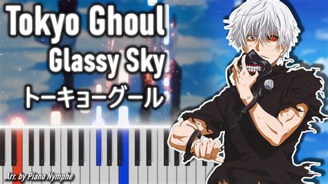 Tokyo Ghoul Glassy Sky Ost トーキョーグール Piano Tutorialarrangement Youtube