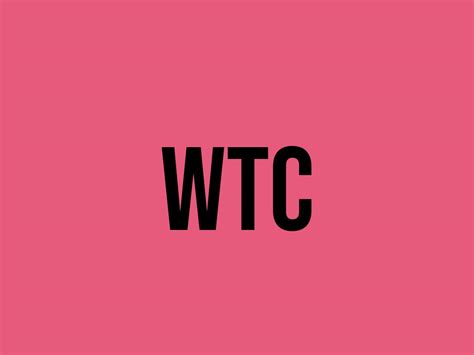 wtc  meaning    fluentslang