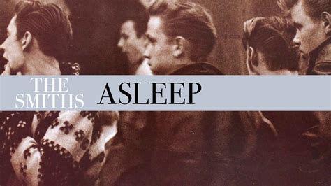 Asleep by The Smiths - Samples, Covers and Remixes | WhoSampled