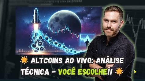 Altcoins Ao Vivo An Lise T Cnica Voc Escolhe Altcoins