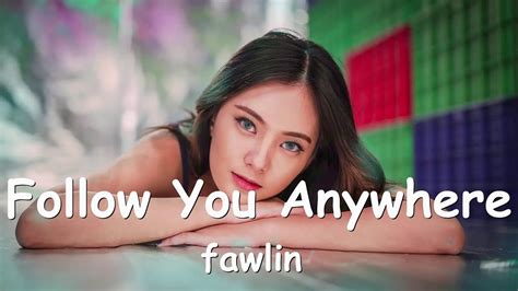 Fawlin Follow You Anywhere Lyrics YouTube