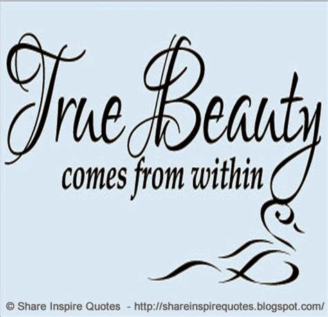 True Beauty Comes From Within Share Inspire Quotes