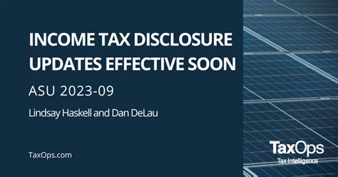 Income Tax Disclosure Updates Effective Soon Taxops