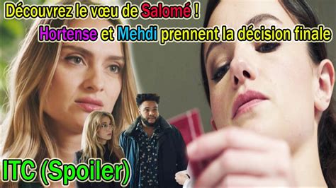 ITC SPOILER Découvrez le vœu de Salomé Hortense et Mehdi