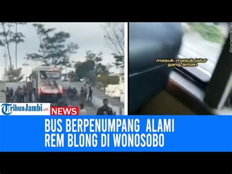 Detik Detik Bus Berpenumpang 40 Orang Alami Rem Blong Di Wonosobo