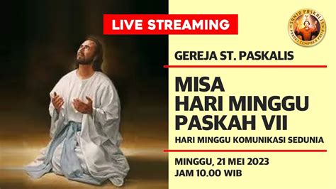 Live Misa Hari Minggu Paskah Vii Minggu Mei Jam Wib