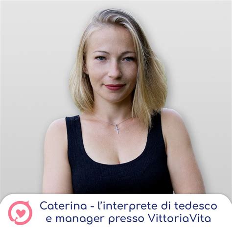 Caterina Linterprete Di Tedesco E Manager Presso Vittoriavita