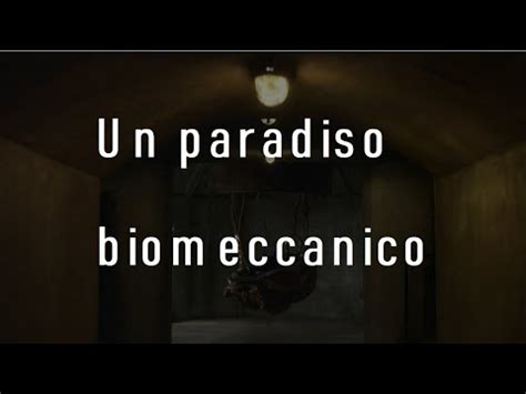 Un Paradiso Biomeccanico Youtube