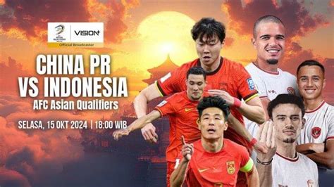 Live Streaming Rcti Vision Plus China Vs Indonesia Malam Ini Pukul